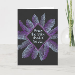 Dream Like Nothing Stands in the Way Card