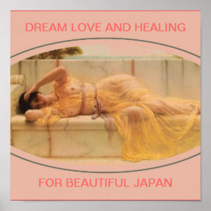 DREAM LOVE AND HEALING FOR BEAUTIFUL JAPAN POSTER