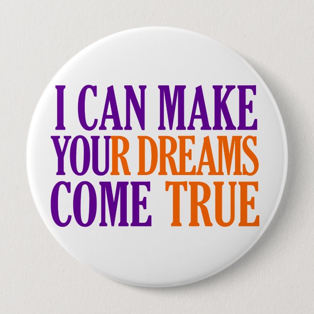 Dream Maker button, huge, customizable 4 Inch Round Button (Front)