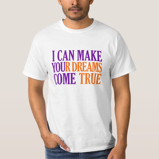 Dream Maker shirt - choose style & colour (Front)