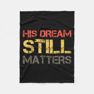 Dream Matters Martin Luther King Day Human Rights Fleece Blanket