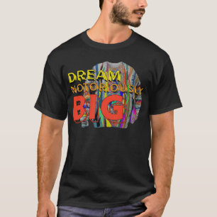 Dream Notoriously Big Motivational Affirmation Urb T-Shirt