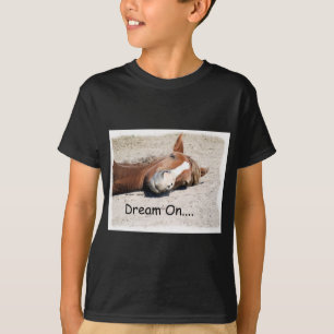 Dream On Horse T-Shirt