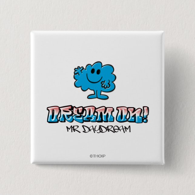 Dream On With Mr. Daydream 2 Inch Square Button (Front)