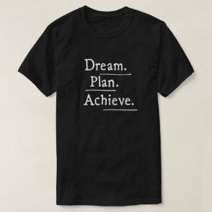 Dream Plan Achieve - Motivational T-Shirt Design