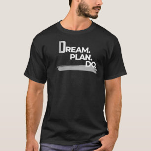 Dream Plan Do Minimal Productivity T-Shirt