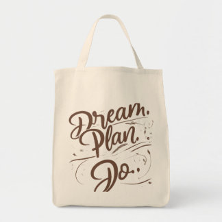 Dream. Plan. Do. – Motivational Grocery Tote Bag