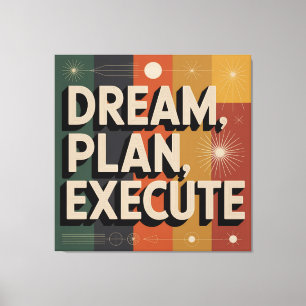 Dream, Plan, Execute Canvas Print
