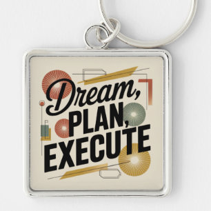 Dream, Plan, Execute Keychain