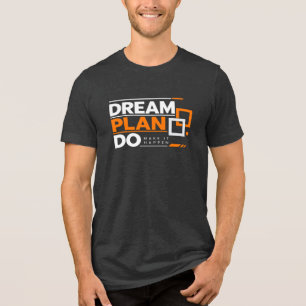 Dream Plan – Motivational Inspirational Typography Tri-Blend Shirt