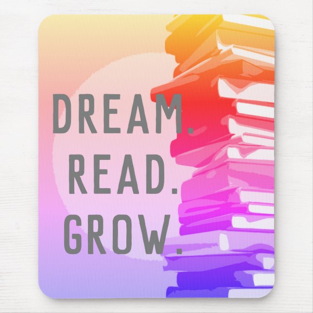 Dream.Read.Grow. Mousepad (Front)
