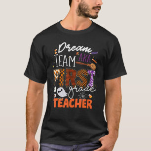 Dream Team AK First Grade Teacher Halloween Costum T-Shirt