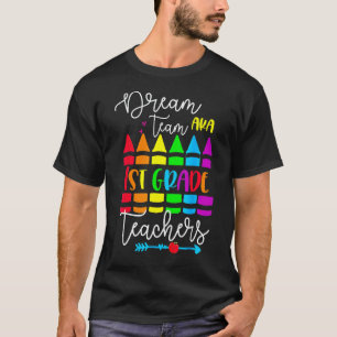 Dream Team Aka 1st Grade Teachers Cute Crayon Back T-Shirt