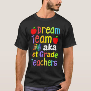 Dream Team AKA 1st Grade Teachers Cute Crayon Back T-Shirt