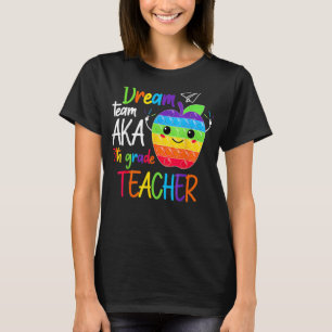 Dream Team Aka Fifth 5th Grade Teacher Back To Sch T-Shirt