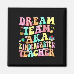 Dream Team Aka Kindergarten Teacher Back To School Magnet