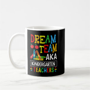 Dream Team aka Kindergarten Teacher Funny Back To Coffee Mug