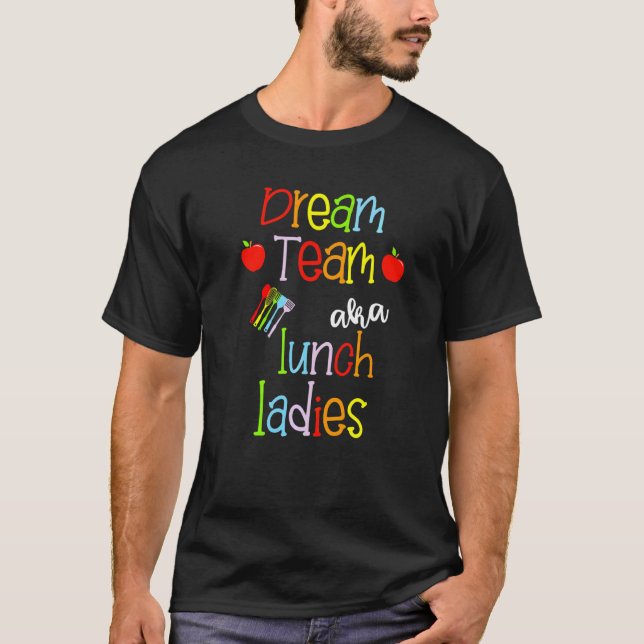 Dream Team Aka Lunch Ladys Cute Crayon Educators T-Shirt (Front)