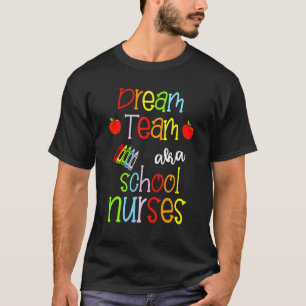 Dream Team Aka School Nurses Cute Crayon Educators T-Shirt