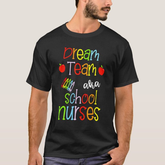 Dream Team Aka School Nurses Cute Crayon Educators T-Shirt (Front)