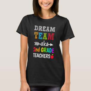 Dream Team Aka Second 2nd Grade Team Teachers Back T-Shirt