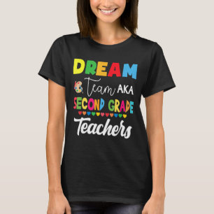 Dream Team Aka Second Grade  Back To School Teache T-Shirt