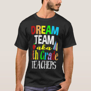 Dream Team Fifth Grade Teachers T-Shirt