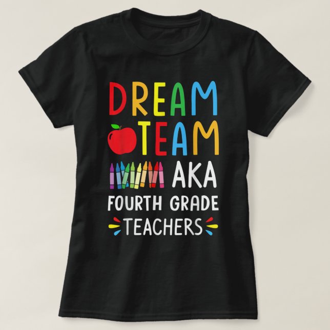 Dream Team Fourth Grade Funny Teachers Back To Sch T-Shirt (Design Front)