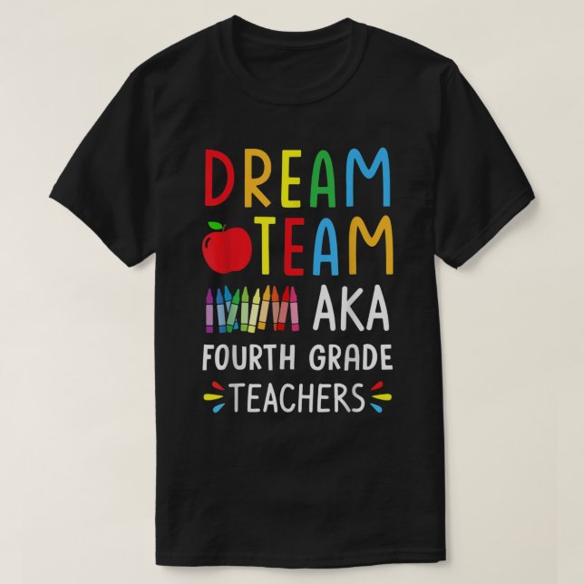 Dream Team Fourth Grade Funny Teachers Back To Sch T-Shirt (Design Front)