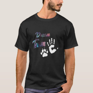 Dream Team Hand And Paw Print Dog Sayings T-Shirt