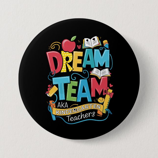 Dream Team Kindergarten Teachers Back to School 3 Inch Round Button (Front)