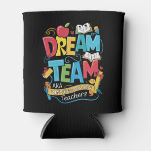Dream Team Kindergarten Teachers Back to School Can Cooler