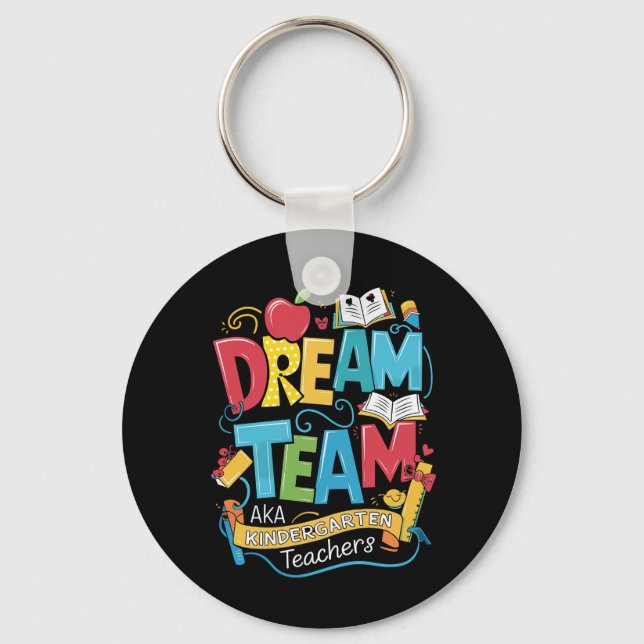 Dream Team Kindergarten Teachers Back to School Keychain (Front)