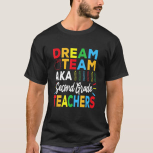 Dream Team Kindergarten  Teachers Back To School T-Shirt