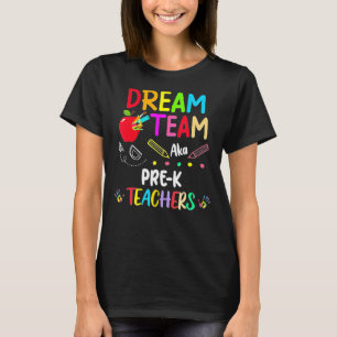Dream Team Pre K Teachers Back To School 1 T-Shirt