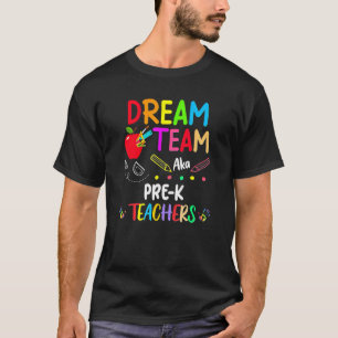 Dream Team Pre-K Teachers Back To School T-Shirt