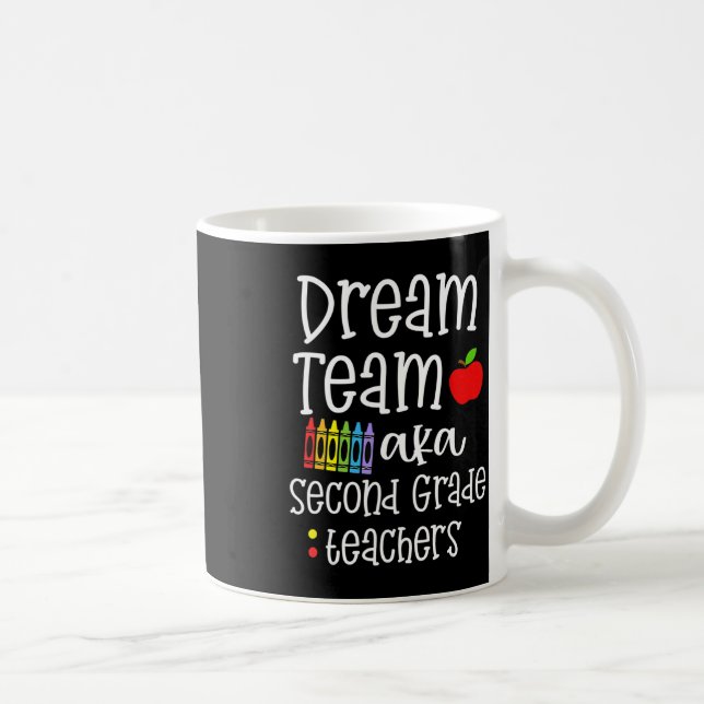 Dream team second grade Fun Teachers Back to Schoo Coffee Mug (Right)
