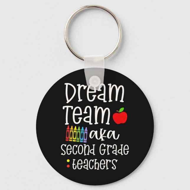 Dream team second grade Fun Teachers Back to Schoo Keychain (Front)