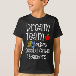 Dream team second grade Fun Teachers Back to Schoo T-Shirt
