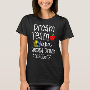Dream Team Second Grade  Teachers Back To School T-Shirt