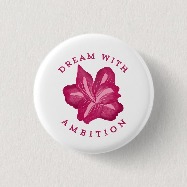Dream with Ambition Amaryllis Inspiration 1 Inch Round Button (Front)