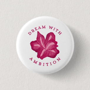 Dream with Ambition Amaryllis Inspiration 1 Inch Round Button