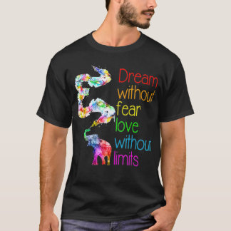 Dream Without Fear Love Without Limits Elephant LG T-Shirt