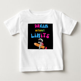Dream without limits  baby T-Shirt
