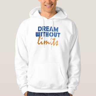Dream without limits hoodie