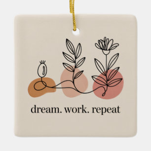 Dream. Work. Repeat Ceramic Ornament