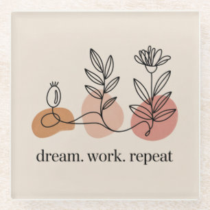 Dream. Work. Repeat Glass Coaster