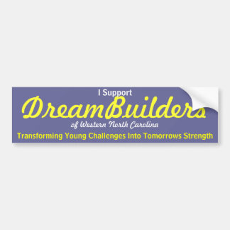 DreamBuilders, Bumper Sticker
