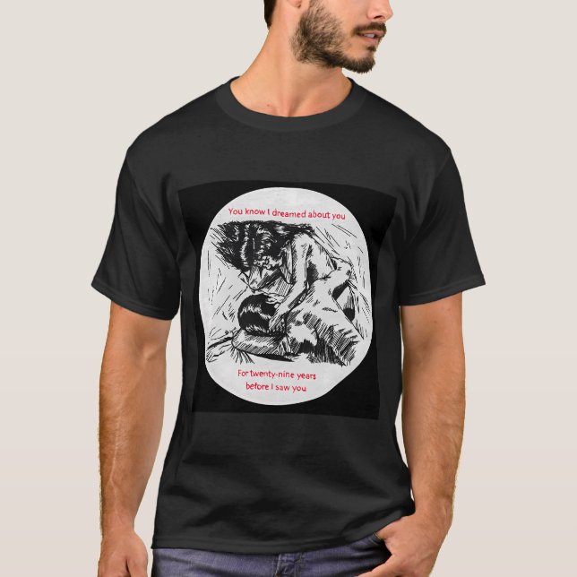 Dreamed about you T-Shirt (Front)