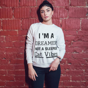 Dreamer Cat Vibes Cute Modern Quote Personalized Sweatshirt